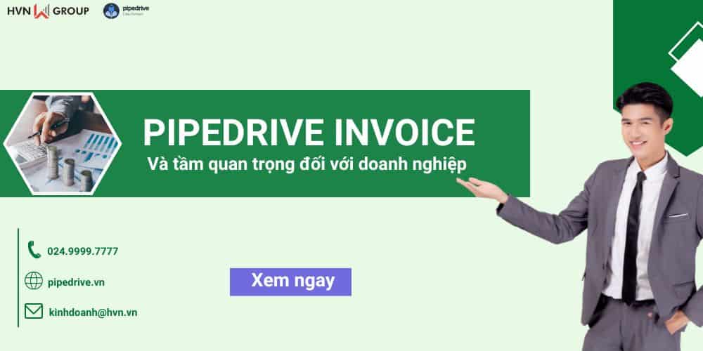 pipedrive invoice và tầm quan trọng đối với doanh nghiệp