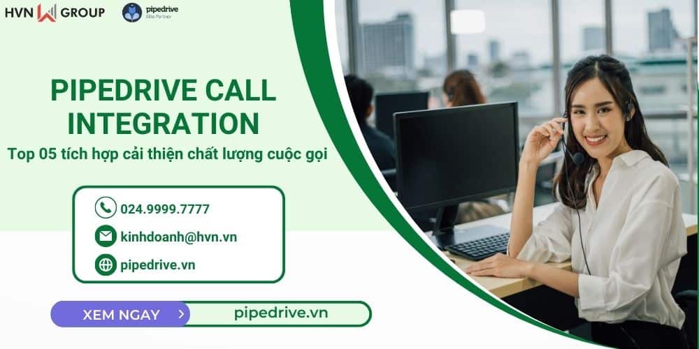 top 05 pipedrive call integration cải thiện chất lượng cuộc gọi